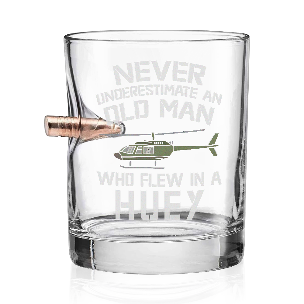 Never Underestimate An Old Man Who Flew In A Huey Bullet Whiskey Glass