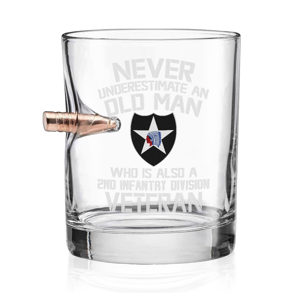 Never Underestimate An Old Man Who Is Also A 2nd Infantry Division Veteran Bullet Whiskey Glass