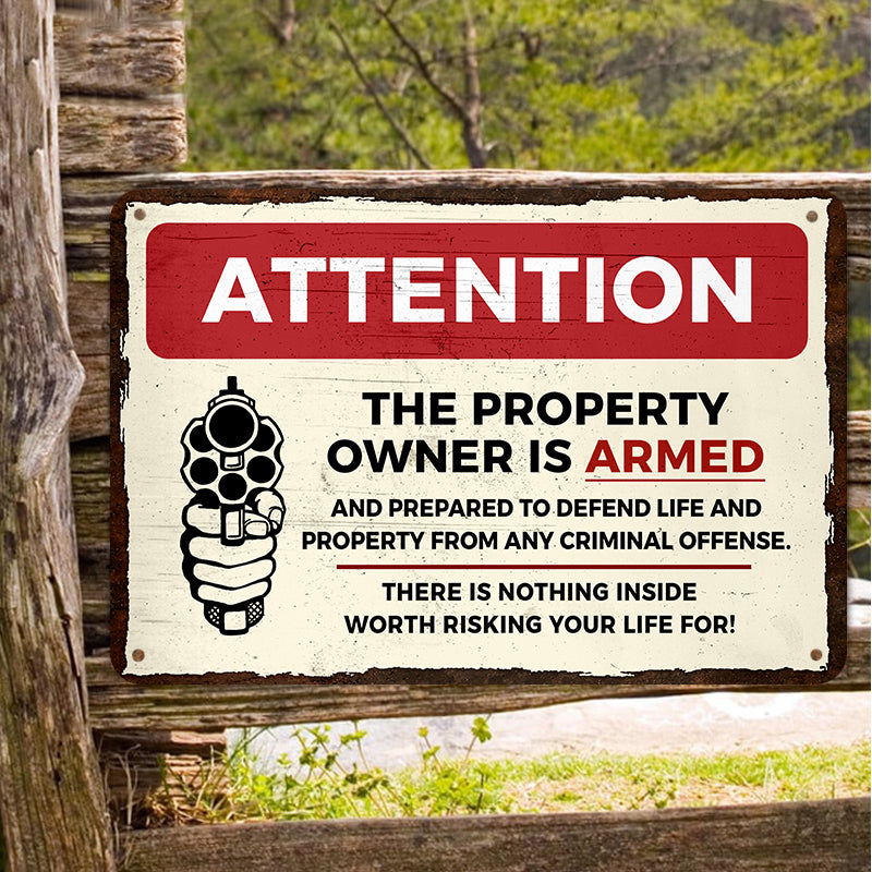Attention - Property Owner is Armed and Prepared to Defend Life and Property Metal Sign