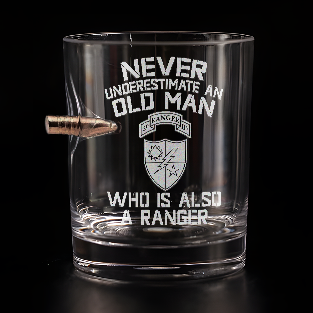 2nd Ranger Battalion Never Underestimate An Old Man Bullet Whiskey Glass
