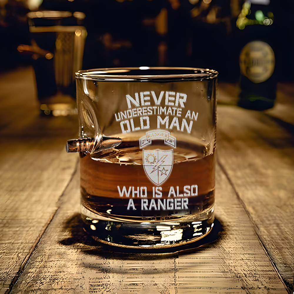 2nd Ranger Battalion Never Underestimate An Old Man Bullet Whiskey Glass