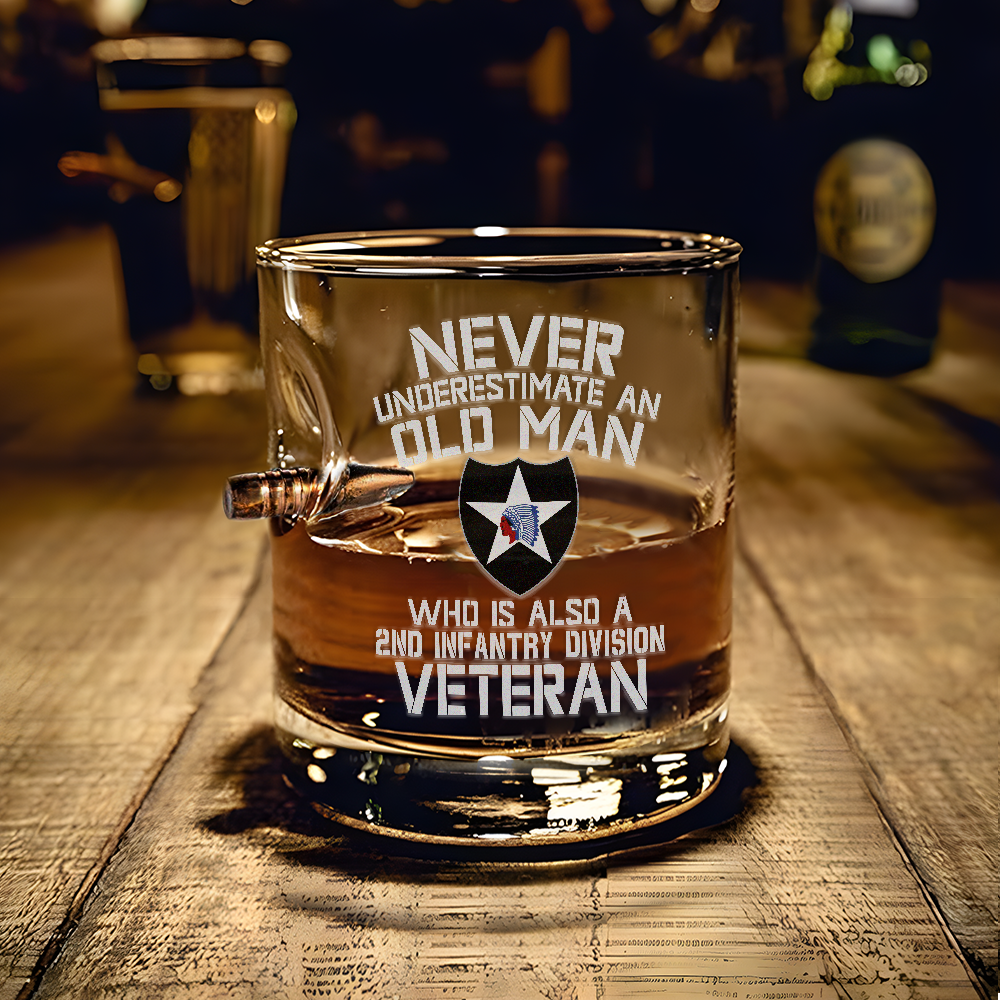 Never Underestimate An Old Man Who Is Also A 2nd Infantry Division Veteran Bullet Whiskey Glass
