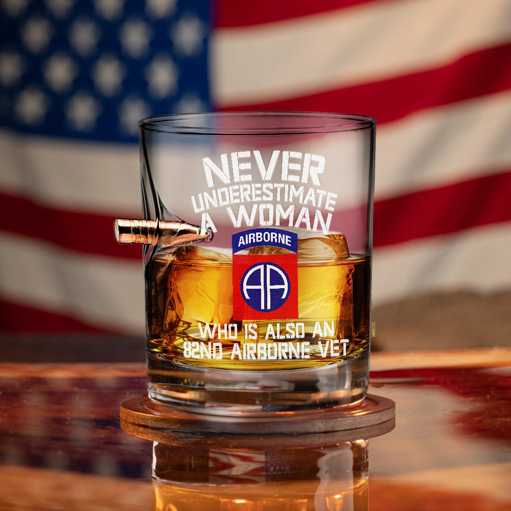 Never Underestimate A Woman Who Is Also An 82nd Airborne Vet Bullet Whiskey Glass