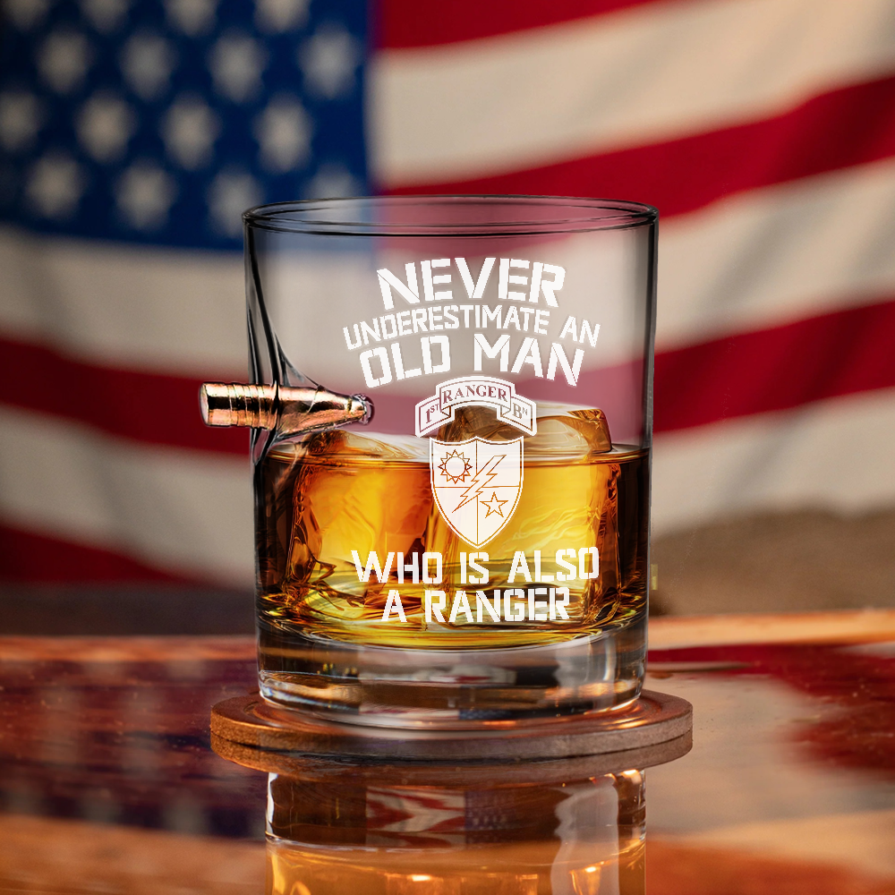 1st Ranger Battalion Never Underestimate An Old Man Bullet Whiskey Glass