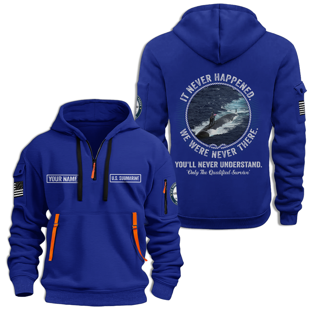 Personalizable Navy Submarine It Never Happened Quarter Zip Hoodie