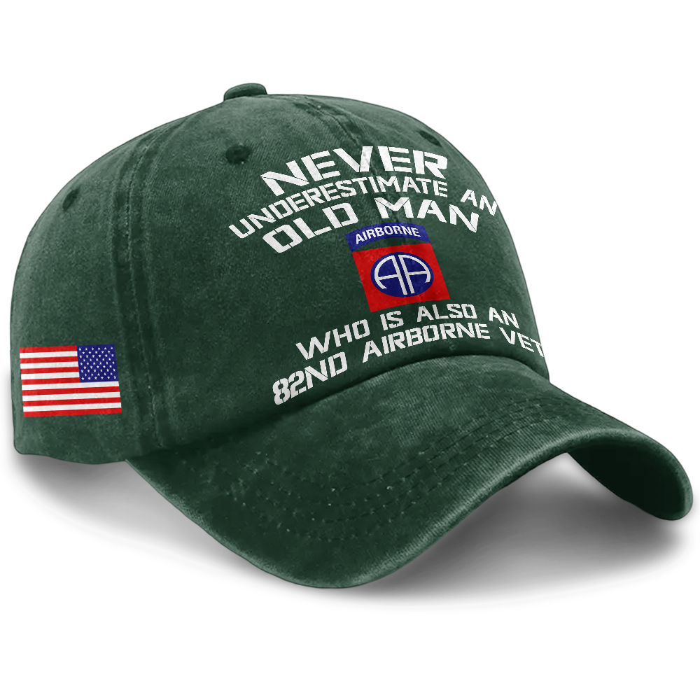 Never Underestimate An Old Man Who Is Also An 82nd Airborne Washed Cap