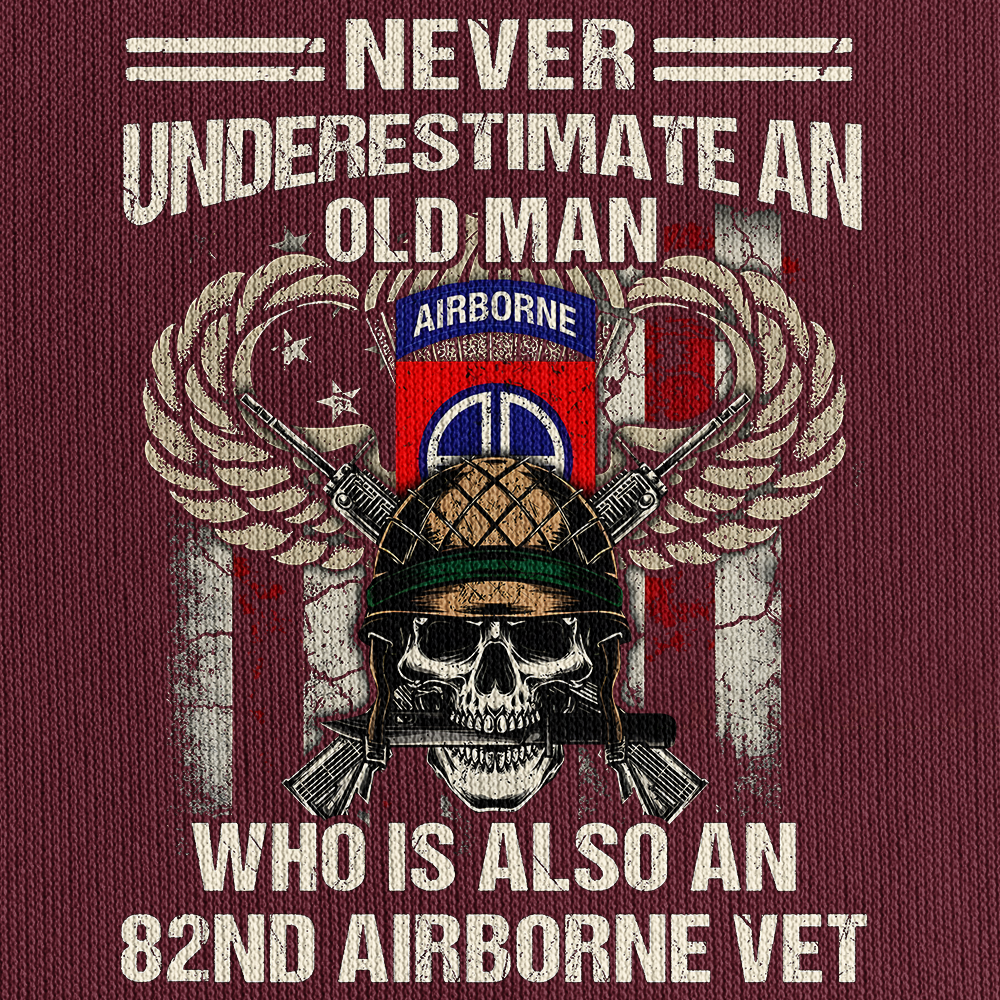 Never Underestimate An Old Man Who Is Also An 82nd Airborne Veteran Hoodie