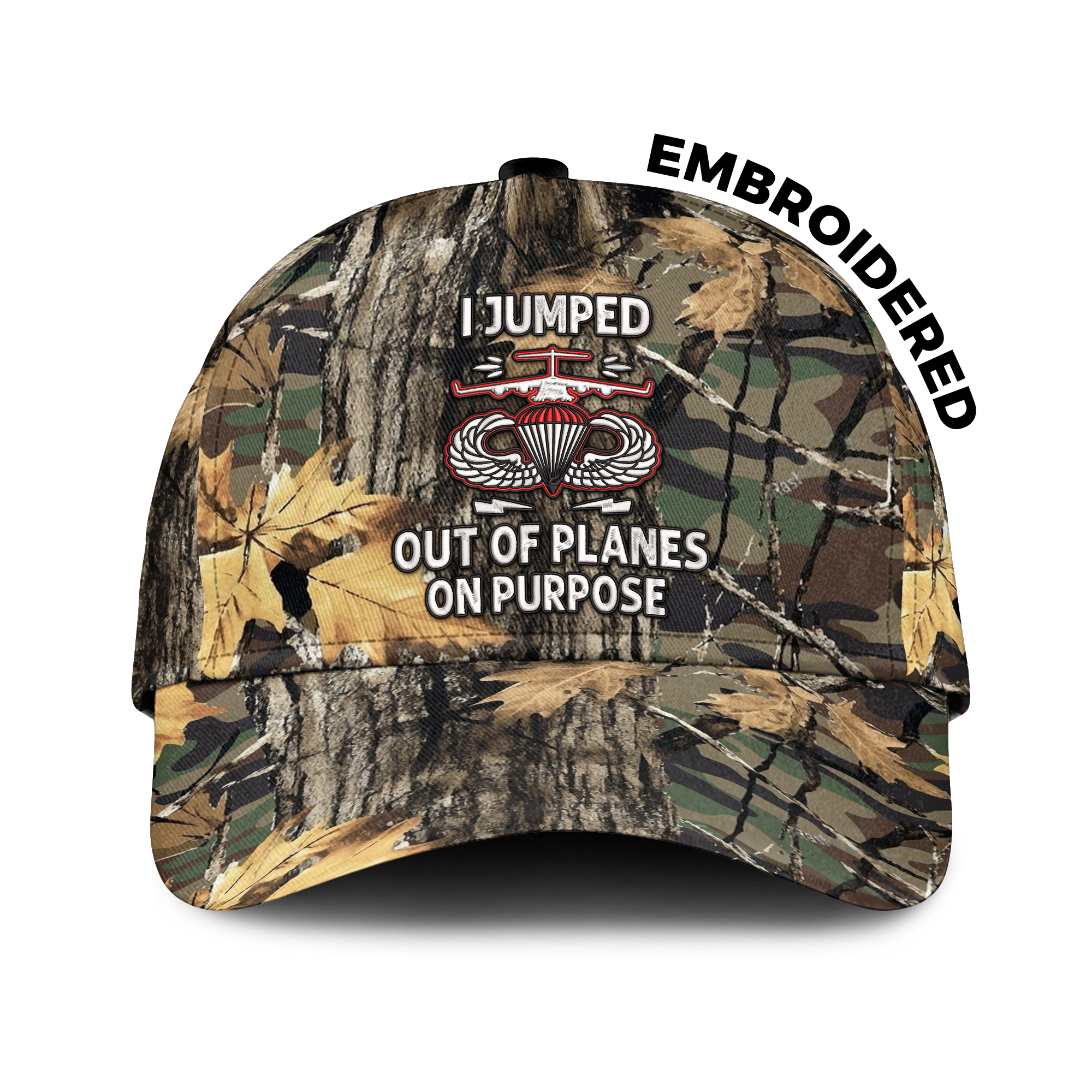 Airborne I Jumped Out Of Planes On Purpose Embroidered & Printed Cap