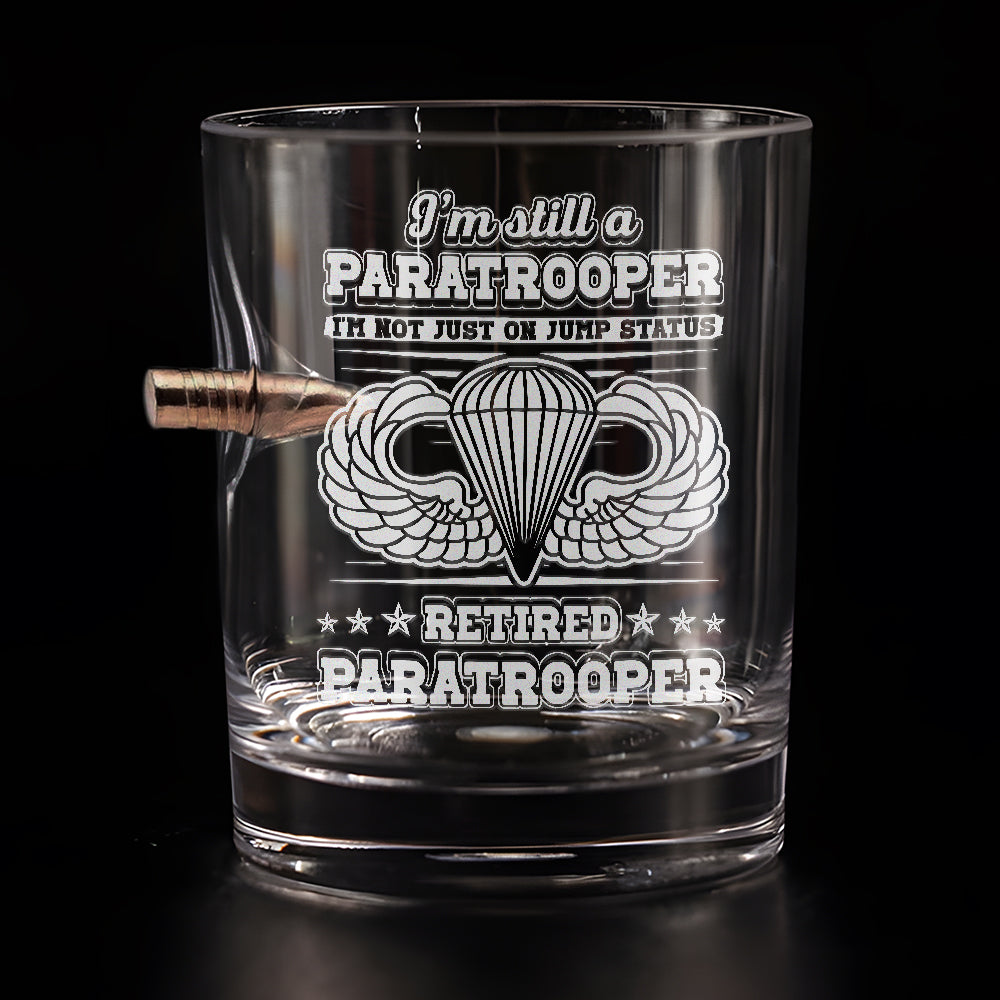 I'm Still A Paratrooper Bullet Whiskey Glass