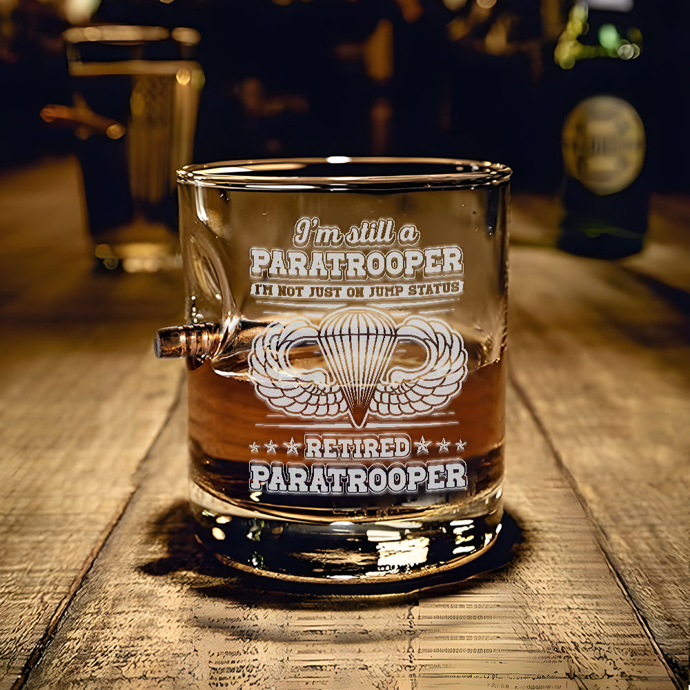 I'm Still A Paratrooper Bullet Whiskey Glass