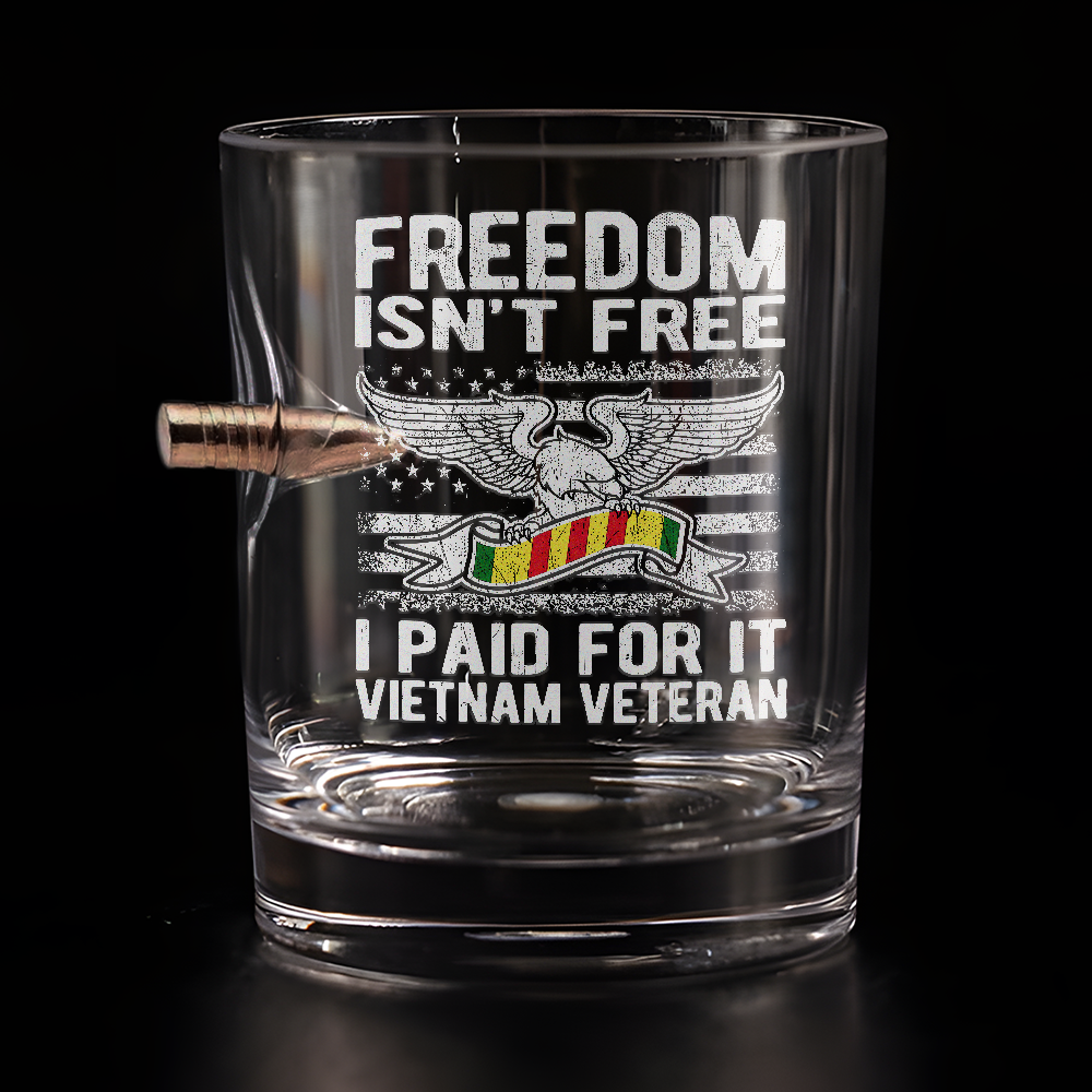 Vietnam Veteran Freedom Isn't Free Bullet Whiskey Glass