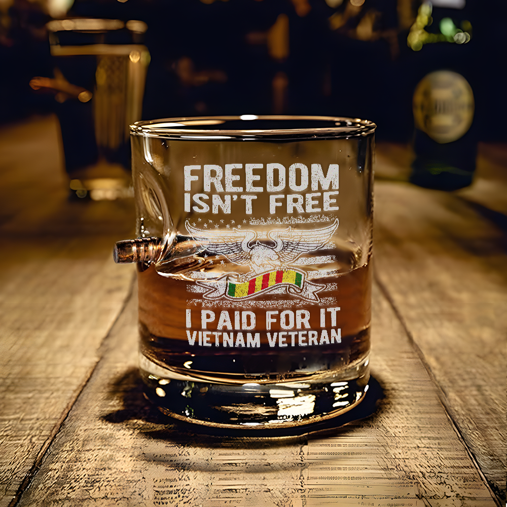 Vietnam Veteran Freedom Isn't Free Bullet Whiskey Glass