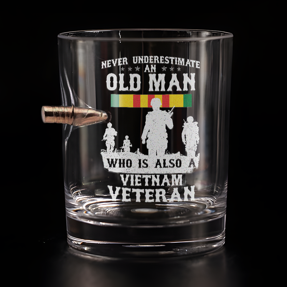 Never Underestimate An Old Man Who Is Also A Vietnam Veteran Bullet Whiskey Glass