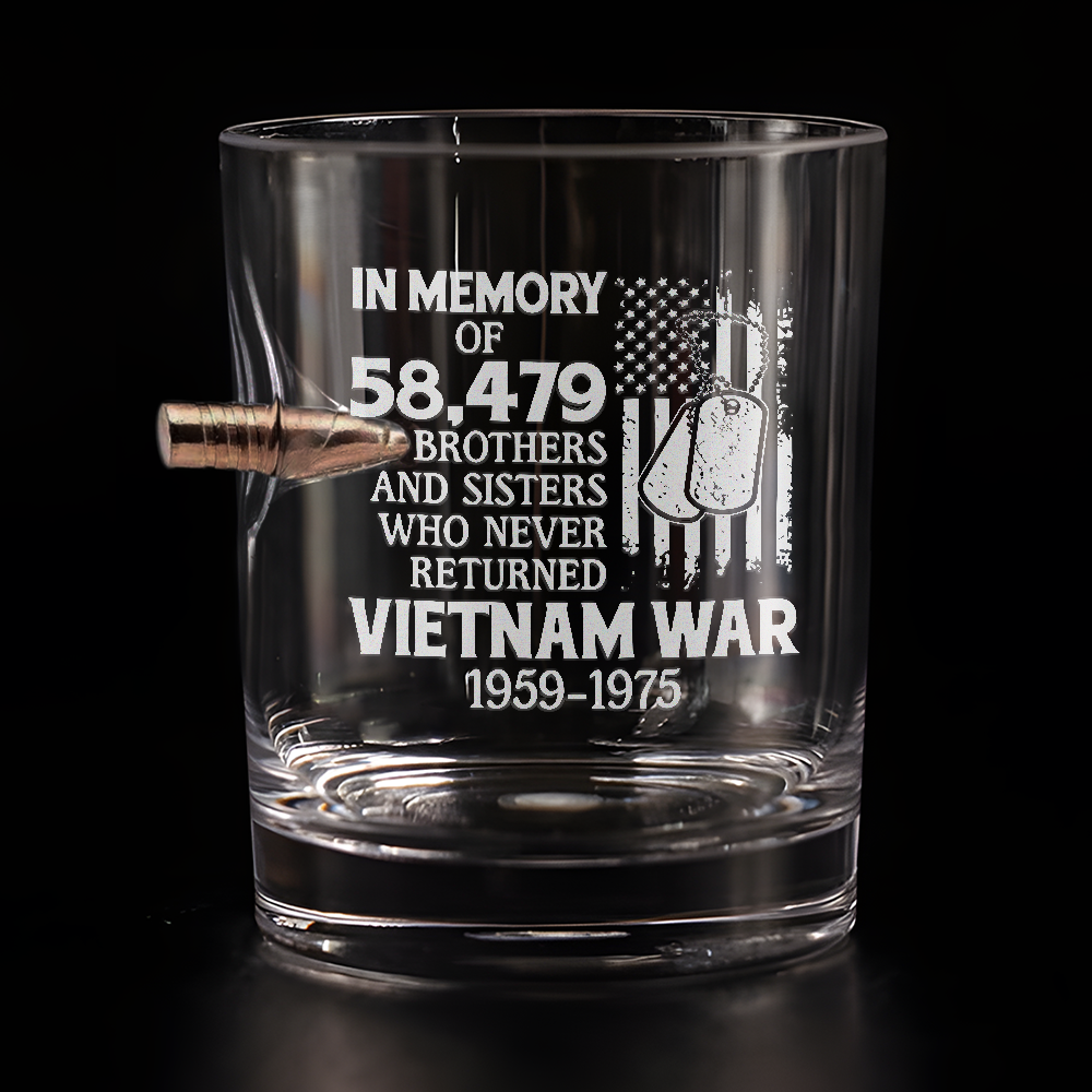 Vietnam Veteran In Memory Of 58479 Brothers And Sisters Bullet Whiskey Glass