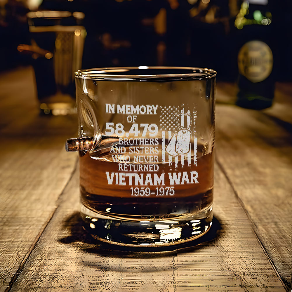 Vietnam Veteran In Memory Of 58479 Brothers And Sisters Bullet Whiskey Glass
