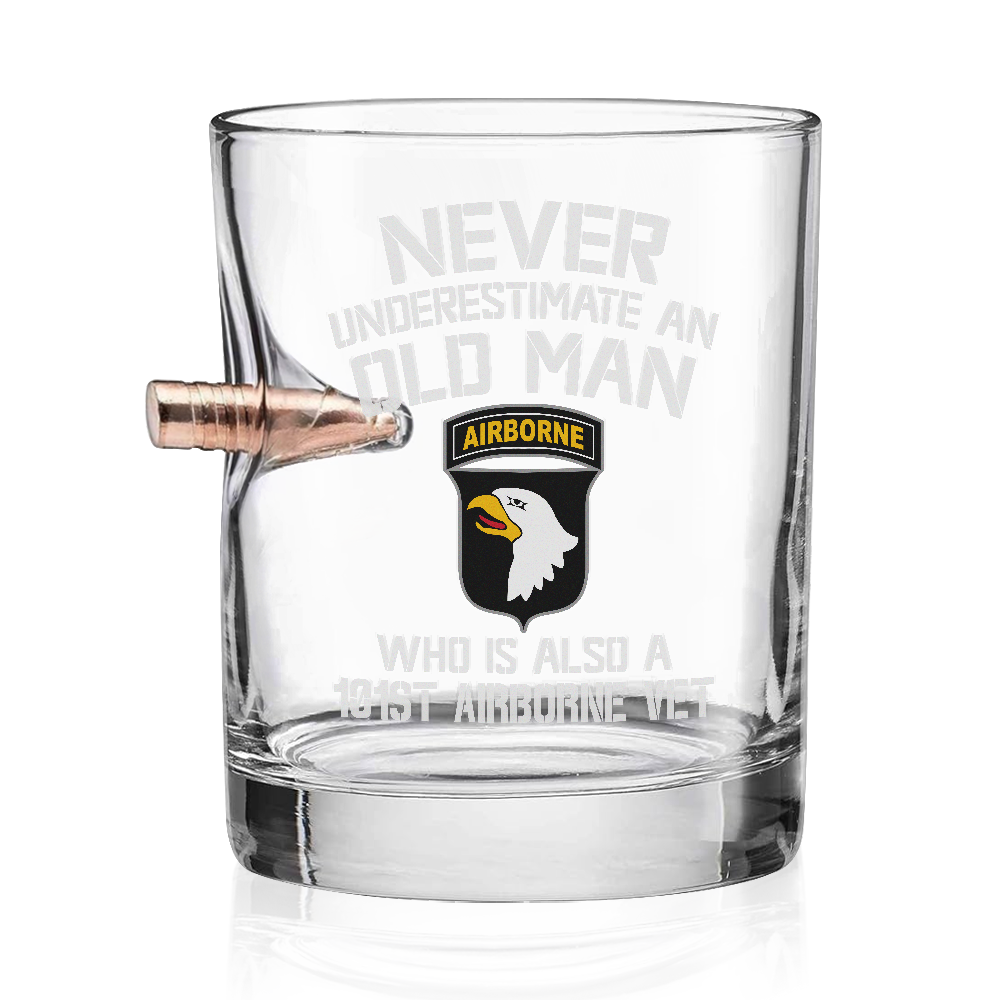 Never Underestimate An Old Man Who Is Also A 101st Airborne Vet Bullet Whiskey Glass