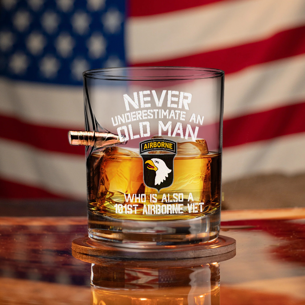 Never Underestimate An Old Man Who Is Also A 101st Airborne Vet Bullet Whiskey Glass