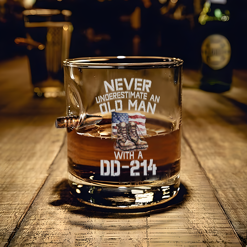 Never Underestimate An Old Man With A DD-214 Bullet Whiskey Glass
