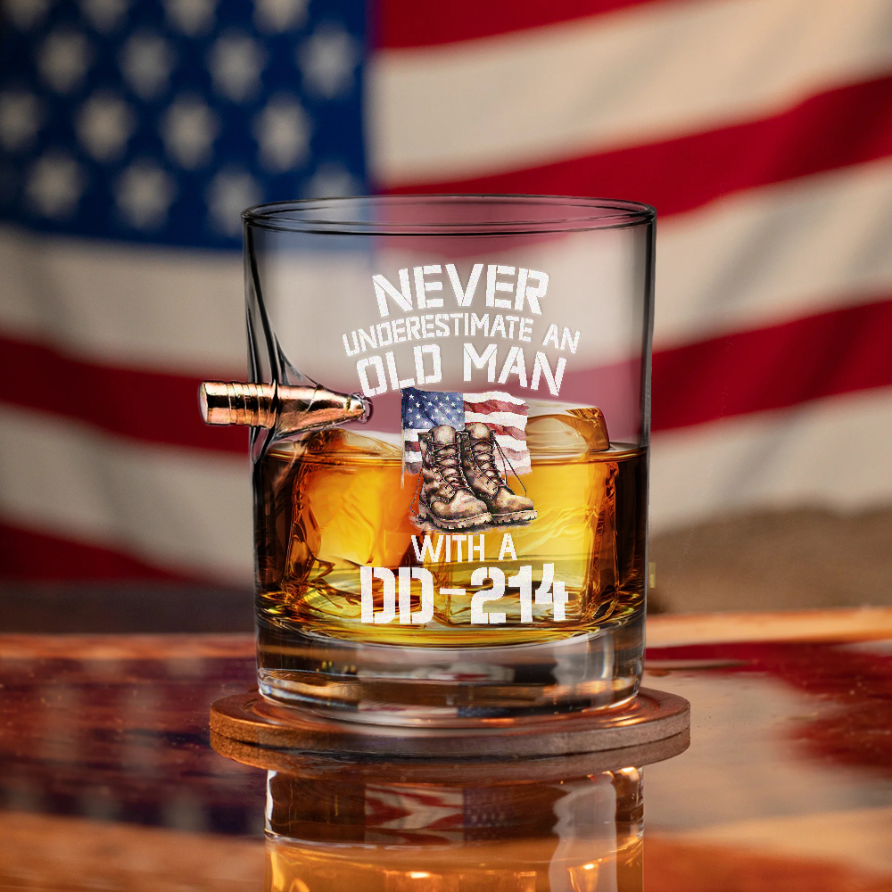 Never Underestimate An Old Man With A DD-214 Bullet Whiskey Glass