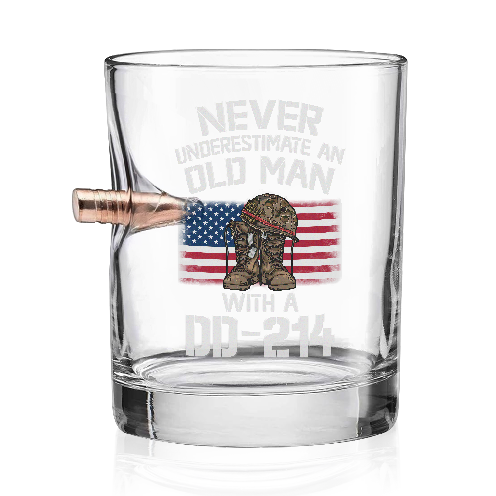 Never Underestimate An Old Man With A DD-214 Bullet Whiskey Glass