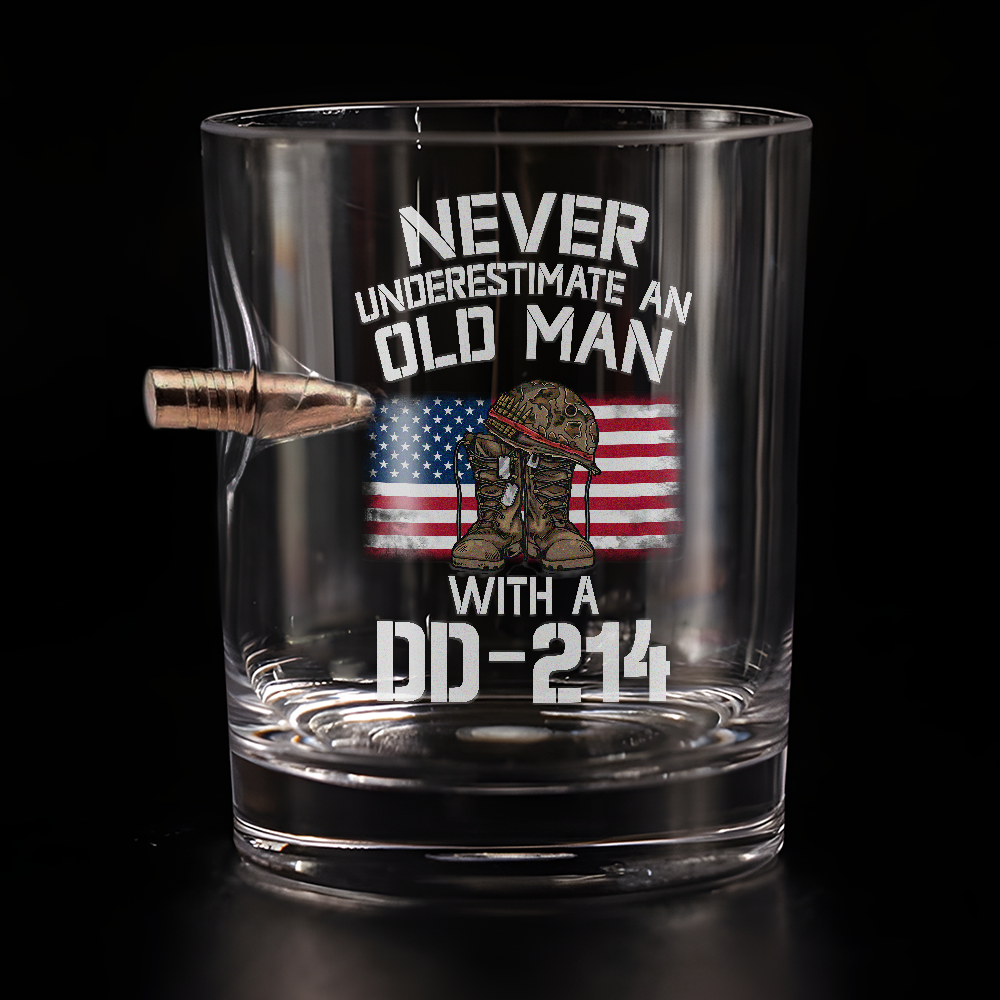 Never Underestimate An Old Man With A DD-214 Bullet Whiskey Glass