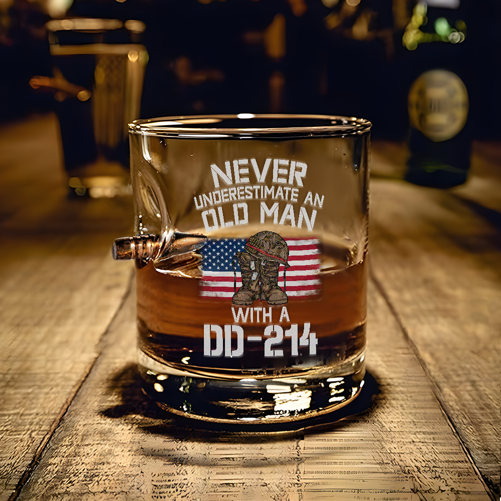 Never Underestimate An Old Man With A DD-214 Bullet Whiskey Glass
