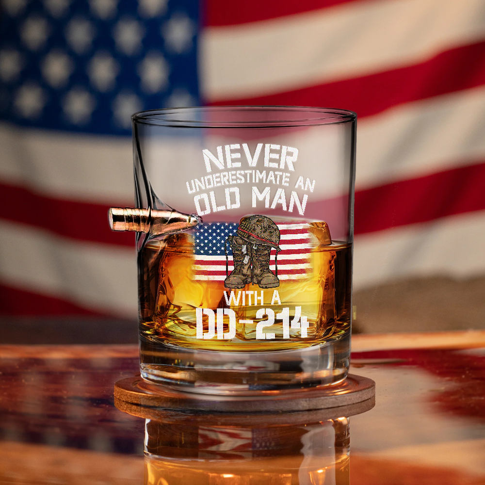 Never Underestimate An Old Man With A DD-214 Bullet Whiskey Glass