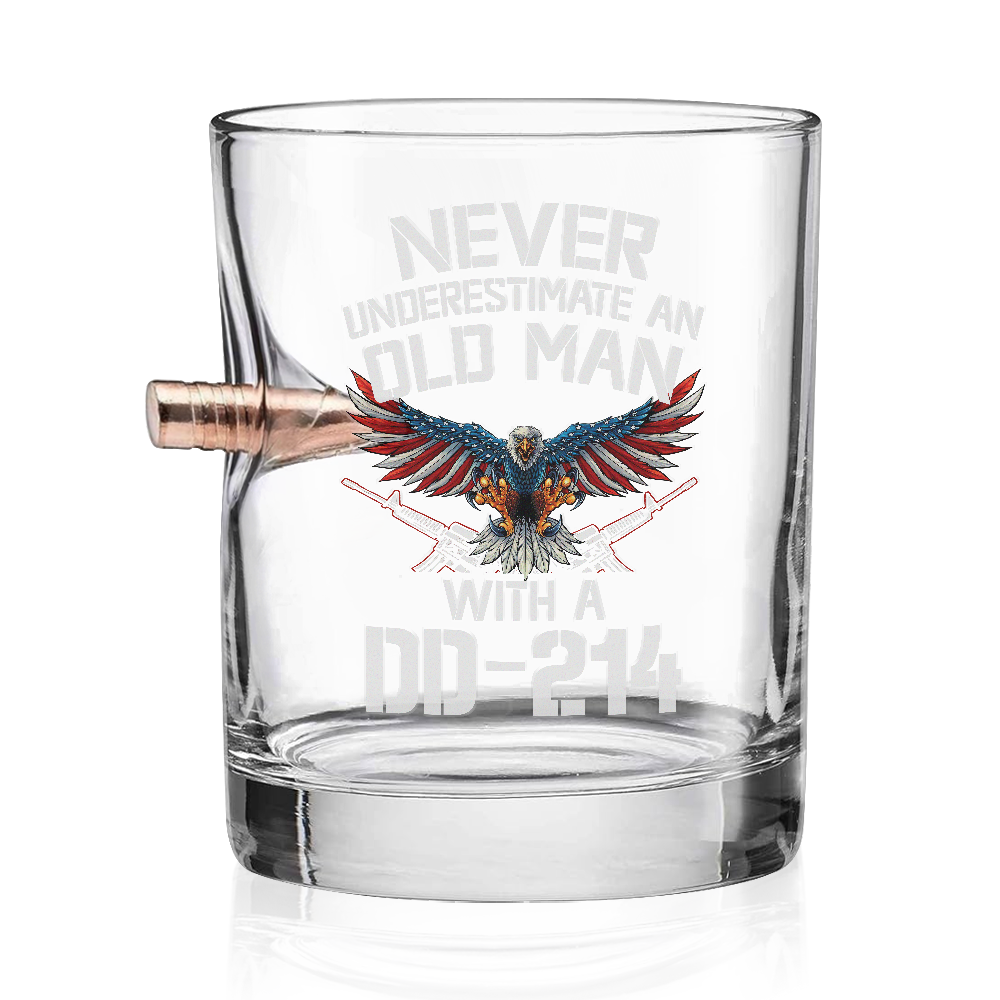 Never Underestimate An Old Man With A DD-214 Bullet Whiskey Glass