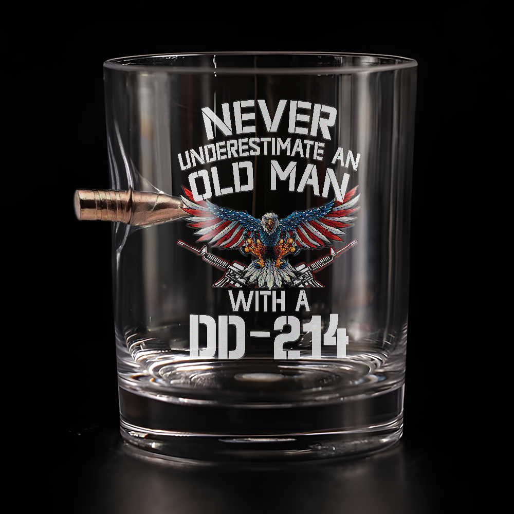 Never Underestimate An Old Man With A DD-214 Bullet Whiskey Glass