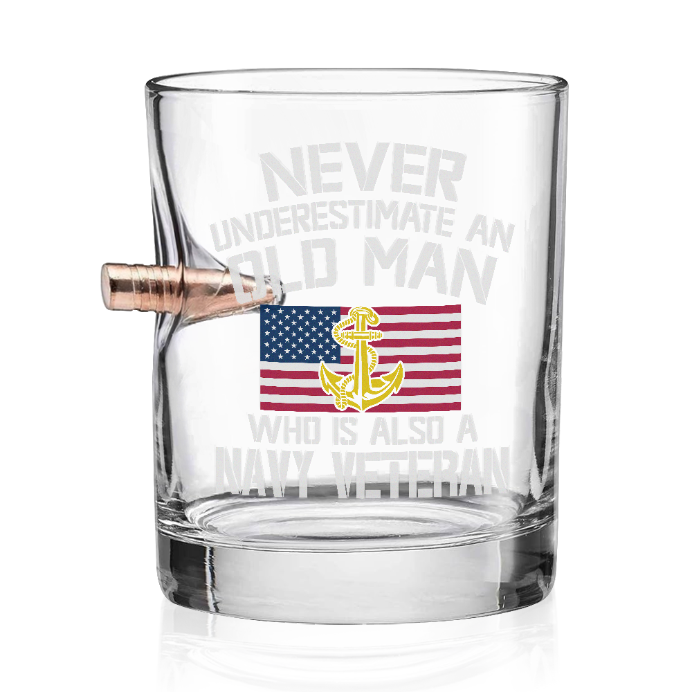 Never Underestimate An Old Man Who Is Also A Navy Veteran Bullet Whiskey Glass