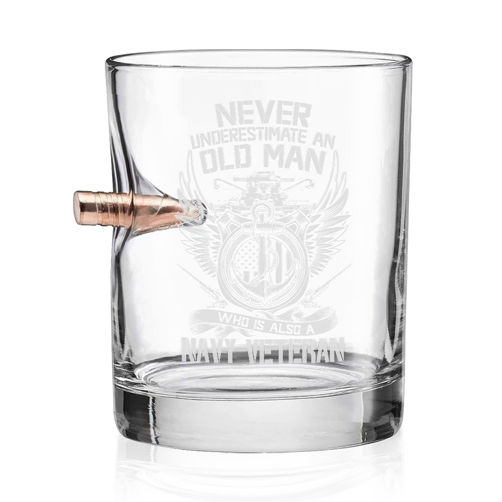 Never Underestimate An Old Man Who Is Also A Navy Veteran Bullet Whiskey Glass