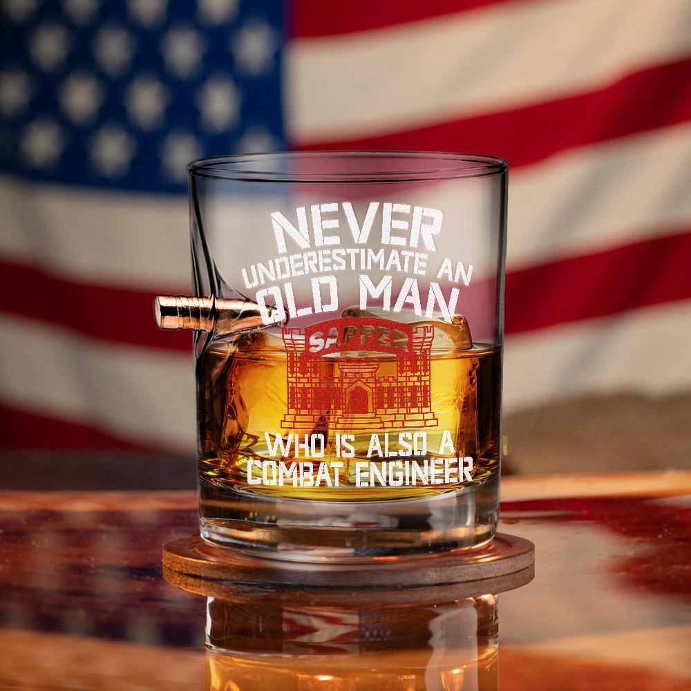 Never Underestimate An Old Man Who Is Also A Combat Engineer Bullet Whiskey Glass