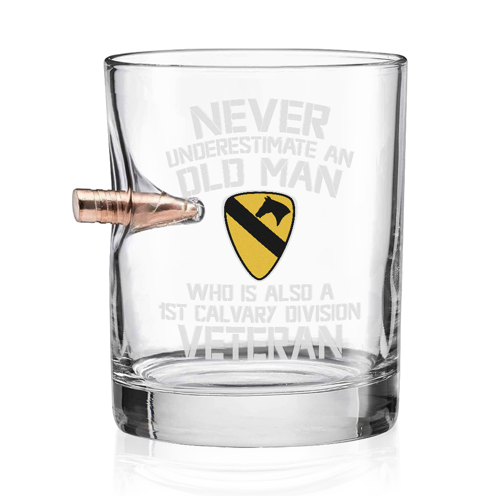 Never Underestimate An Old Man Who Is Also A 1st Calvary Division Veteran Bullet Whiskey Glass