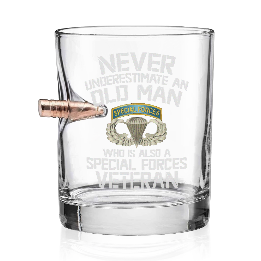 Never Underestimate An Old Man Who Is Also A Special Forces Veteran Bullet Whiskey Glass