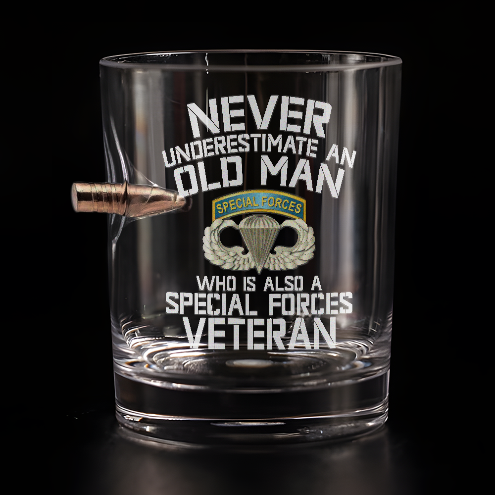 Never Underestimate An Old Man Who Is Also A Special Forces Veteran Bullet Whiskey Glass