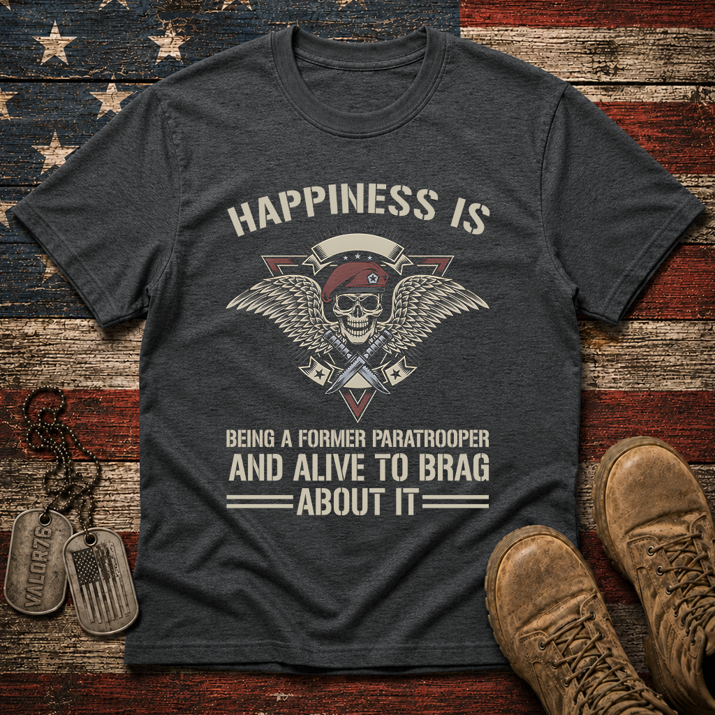 Happiness Is Being A Former Paratrooper Classic Tee