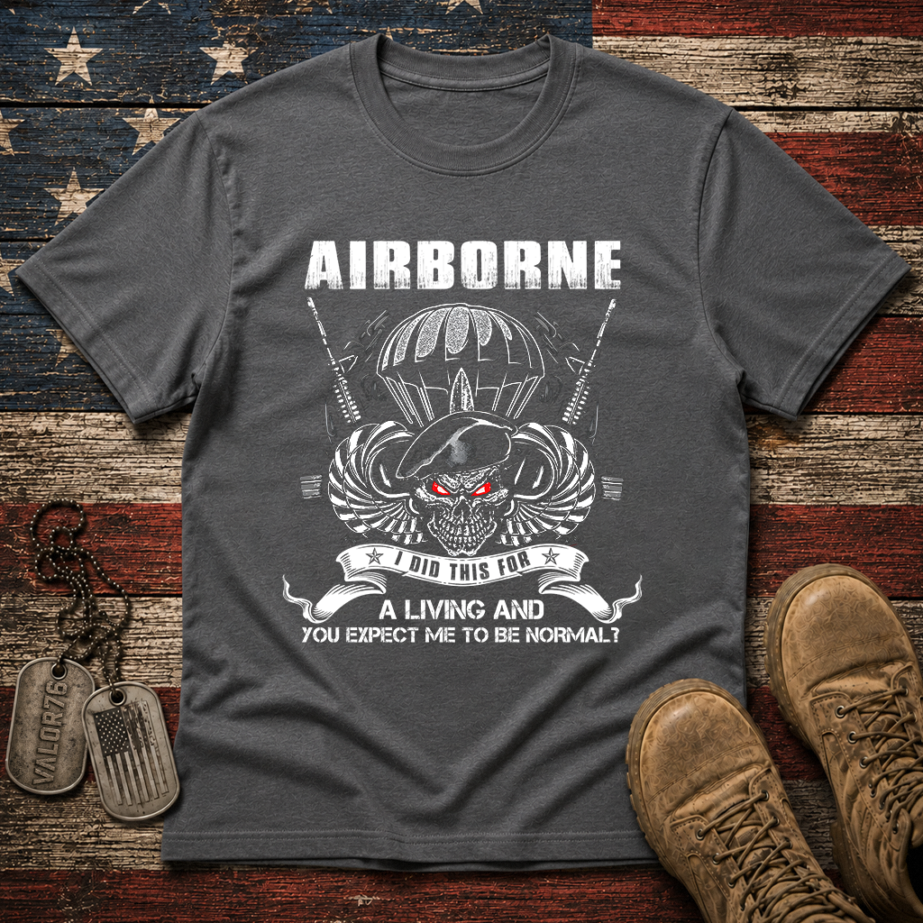 Airborne I Did This For A Living Classic Tee