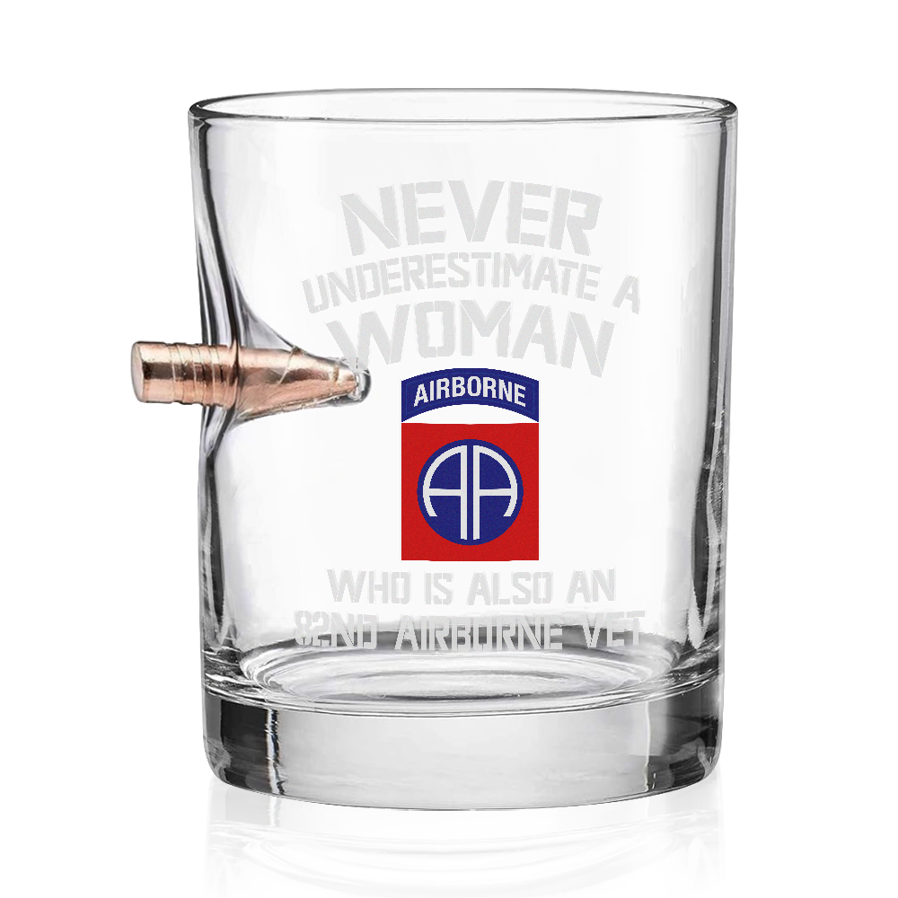 Never Underestimate A Woman Is Also An 82nd Airborne Veteran Bullet Whiskey Glass