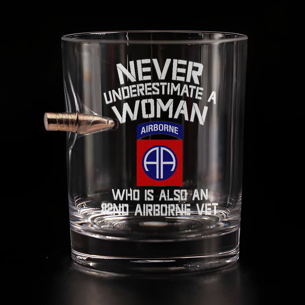 Never Underestimate A Woman Is Also An 82nd Airborne Veteran Bullet Whiskey Glass