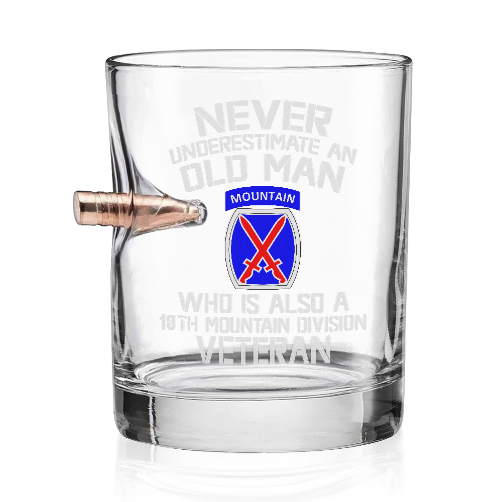 Never Underestimate An Old Man Who Is Also A 10th Mountain Division Veteran Bullet Whiskey Glass