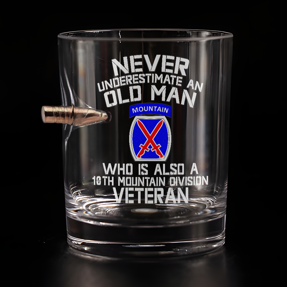 Never Underestimate An Old Man Who Is Also A 10th Mountain Division Veteran Bullet Whiskey Glass