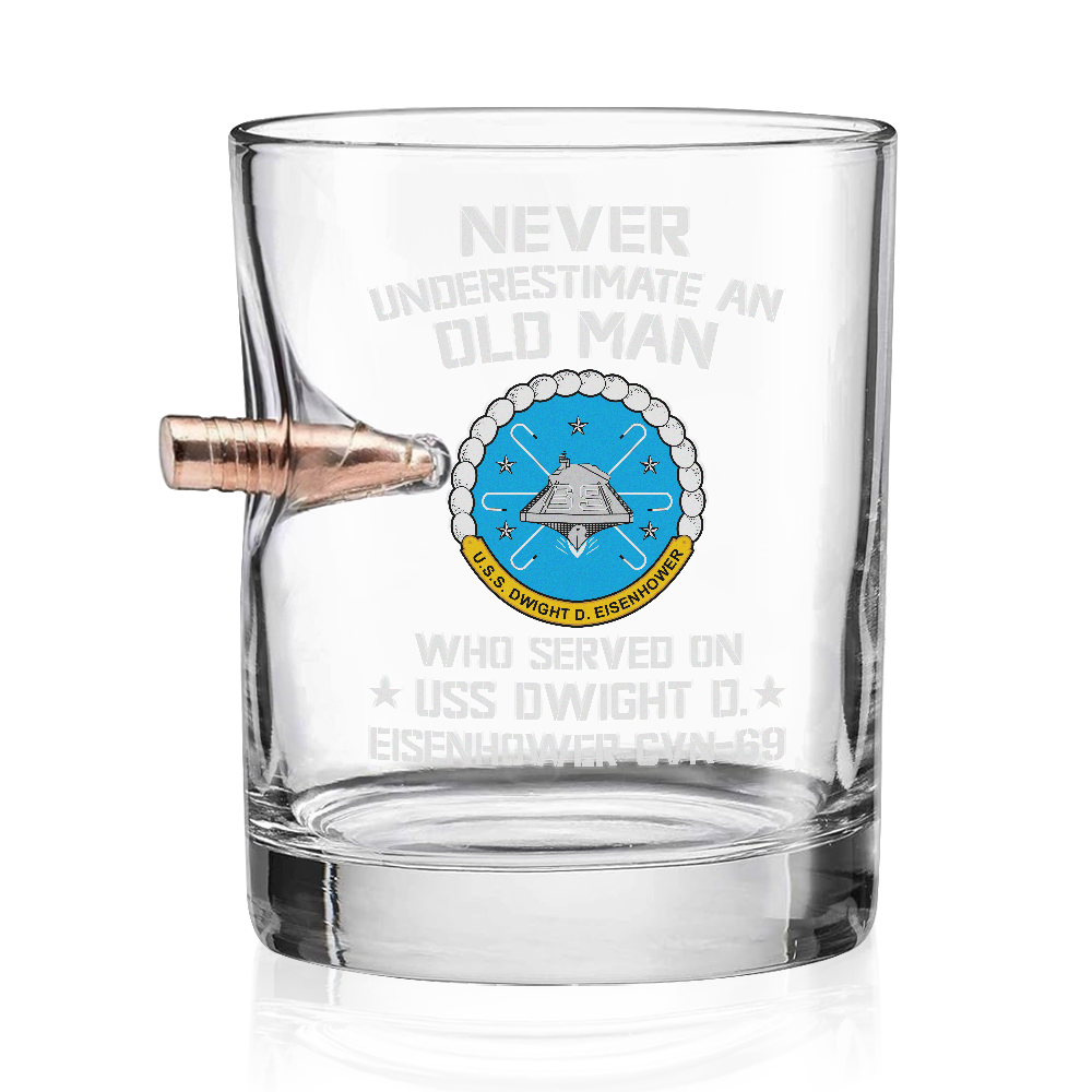 Never Underestimate An Old Man Who Served On USS Dwight D. Eisenhower CVN-69 Bullet Whiskey Glass