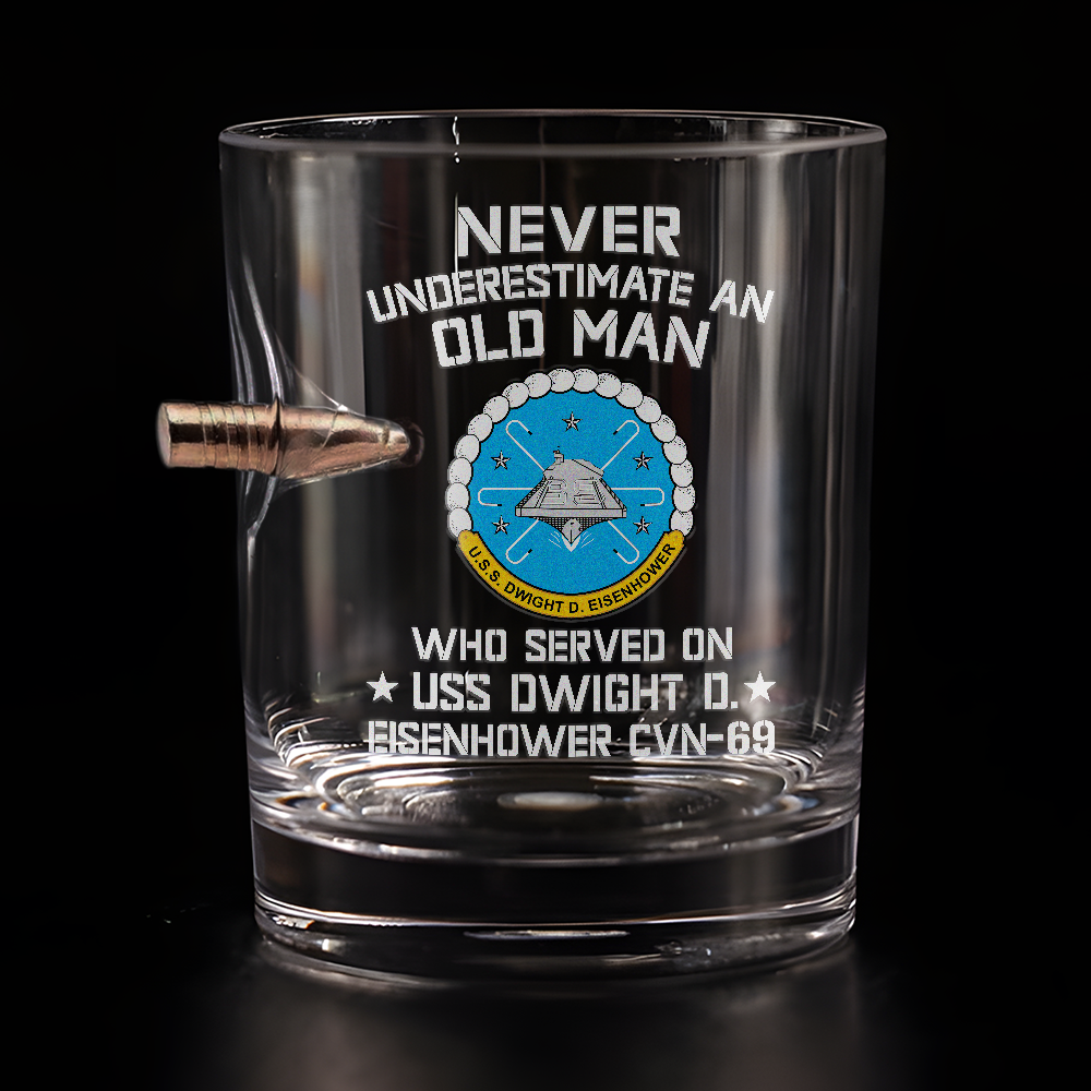 Never Underestimate An Old Man Who Served On USS Dwight D. Eisenhower CVN-69 Bullet Whiskey Glass