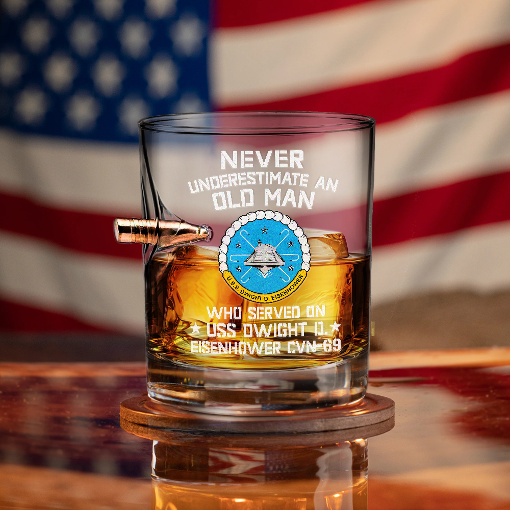 Never Underestimate An Old Man Who Served On USS Dwight D. Eisenhower CVN-69 Bullet Whiskey Glass