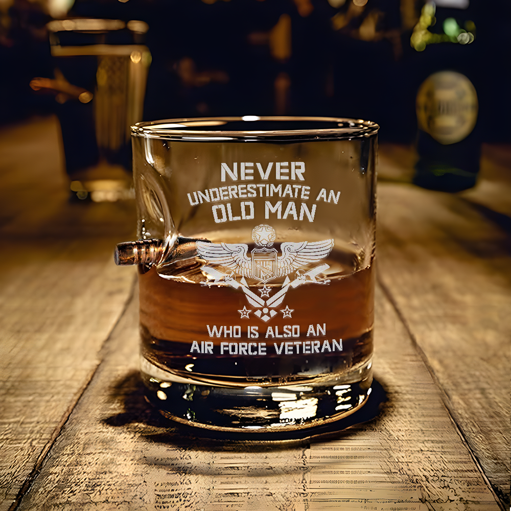 Never Underestimate An Old Man Who Is Also An Air Force Veteran Bullet Whiskey Glass