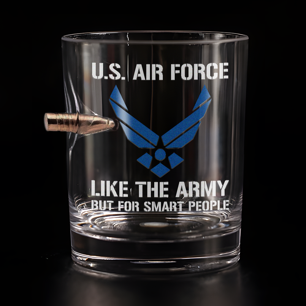 Air Force Like The Army But For Smart People Bullet Whiskey Glass