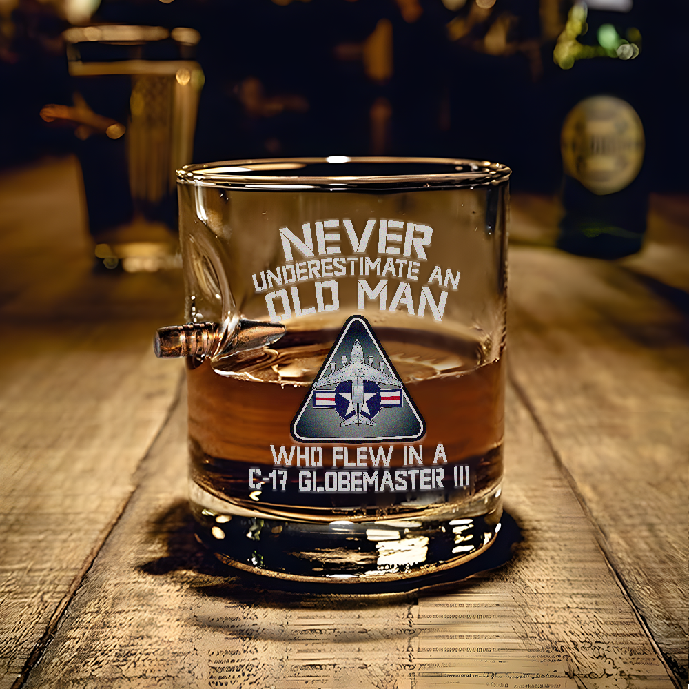 Never Underestimate An Old Man Who Flew In A C-17 Globemaster III Bullet Whiskey Glass