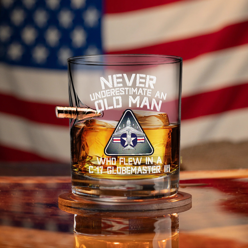 Never Underestimate An Old Man Who Flew In A C-17 Globemaster III Bullet Whiskey Glass