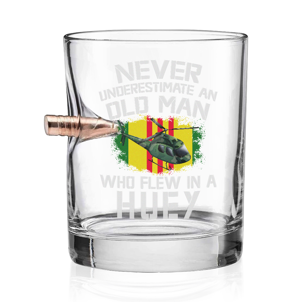 Never Underestimate An Old Man Who Flew In A Huey Bullet Whiskey Glass