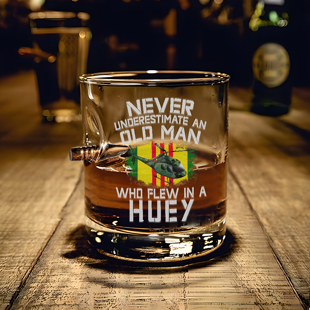 Never Underestimate An Old Man Who Flew In A Huey Bullet Whiskey Glass
